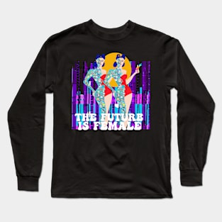 The Future is Female Long Sleeve T-Shirt